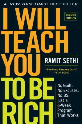 Nauczę cię być bogatym, wydanie drugie: Bez poczucia winy. Bez wymówek. No Bs. Tylko 6-tygodniowy program, który działa - I Will Teach You to Be Rich, Second Edition: No Guilt. No Excuses. No Bs. Just a 6-Week Program That Works