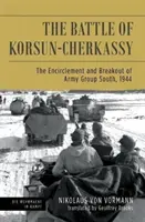 Bitwa o Korsuń-Czerkasy: okrążenie i przełamanie Grupy Armii Południe, 1944 r. - The Battle of Korsun-Cherkassy: The Encirclement and Breakout of Army Group South, 1944