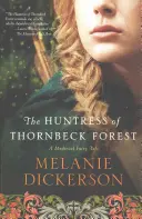 Łowczyni z lasu Thornbeck - The Huntress of Thornbeck Forest