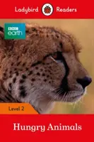 BBC Earth: Hungry Animals - Czytanki Ladybird poziom 2 - BBC Earth: Hungry Animals - Ladybird Readers Level 2