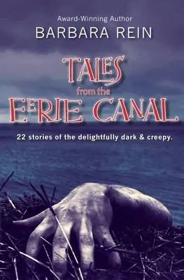 Opowieści z niesamowitego kanału: 22 historie o cudownie mrocznym i przerażającym świecie - Tales from the Eerie Canal: 22 Stories of the Delightfully Dark and Creepy