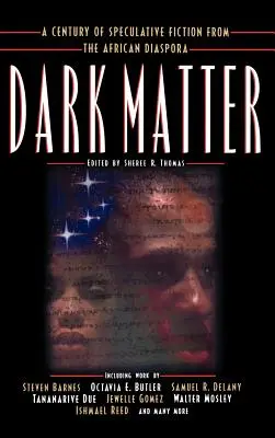 Dark Matter: Stulecie fantastyki spekulatywnej z afrykańskiej diaspory - Dark Matter: A Century of Speculative Fiction from the African Diaspora