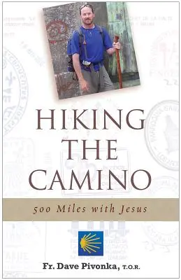 Wędrówka po Camino: 500 mil z Jezusem - Hiking the Camino: 500 Miles with Jesus