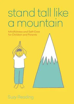 Stand Tall Like a Mountain - uważność i troska o siebie dla niespokojnych dzieci i zmartwionych rodziców - Stand Tall Like a Mountain - Mindfulness and Self-Care for Anxious Children and Worried Parents