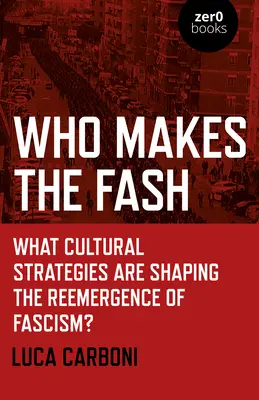 Kto tworzy modę: Jakie strategie kulturowe kształtują ponowne pojawienie się faszyzmu? - Who Makes the Fash: What Cultural Strategies Are Shaping the Reemergence of Fascism?