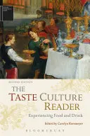 The Taste Culture Reader: Doświadczanie jedzenia i picia - The Taste Culture Reader: Experiencing Food and Drink