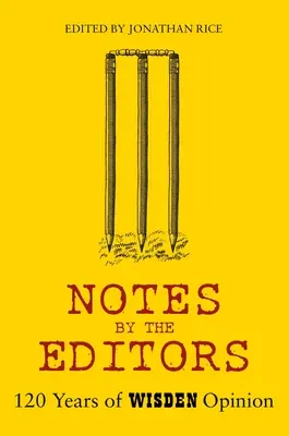 Notatki redaktorów: 120 lat opinii Wisden - Notes by the Editors: 120 Years of Wisden Opinion
