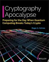 Kryptograficzna apokalipsa: Przygotowania do dnia, w którym obliczenia kwantowe złamią dzisiejsze kryptowaluty - Cryptography Apocalypse: Preparing for the Day When Quantum Computing Breaks Today's Crypto