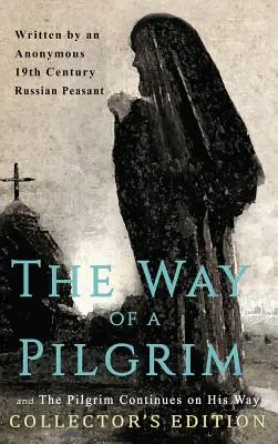 The Way of a Pilgrim i The Pilgrim Continues on His Way: Edycja kolekcjonerska - The Way of a Pilgrim and The Pilgrim Continues on His Way: Collector's Edition