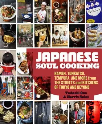 Japońskie gotowanie dla duszy: Ramen, Tonkatsu, Tempura i więcej z ulic i kuchni Tokio i nie tylko - Japanese Soul Cooking: Ramen, Tonkatsu, Tempura, and More from the Streets and Kitchens of Tokyo and Beyond