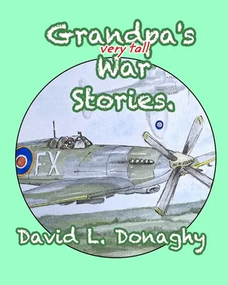 Bardzo wysokie historie wojenne dziadka - Grandpa's very tall War Stories