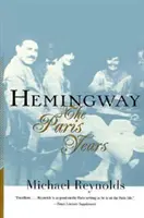 Hemingway: Lata paryskie: Lata paryskie (poprawione) - Hemingway: The Paris Years: The Paris Years (Revised)