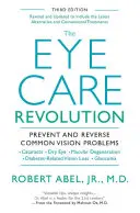 Rewolucja w pielęgnacji oczu: Zapobieganie i odwracanie powszechnych problemów ze wzrokiem, poprawione i zaktualizowane - The Eye Care Revolution: Prevent and Reverse Common Vision Problems, Revised and Updated