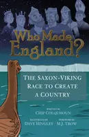 Kto stworzył Anglię? Wyścig Sasów i Wikingów w celu stworzenia kraju - Who Made England?: The Saxon-Viking Race to Create a Country