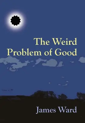 Dziwny problem dobra - The Weird Problem of Good