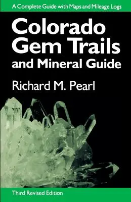 Colorado Gem Trails: Przewodnik po minerałach - Colorado Gem Trails: And Mineral Guide