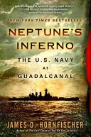 Piekło Neptuna: Marynarka Wojenna Stanów Zjednoczonych na Guadalcanal - Neptune's Inferno: The U.S. Navy at Guadalcanal