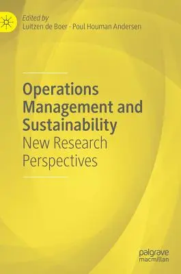 Zarządzanie operacyjne i zrównoważony rozwój: Nowe perspektywy badawcze - Operations Management and Sustainability: New Research Perspectives