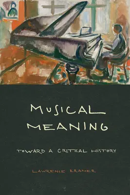 Muzyczne znaczenie: W stronę historii krytycznej - Musical Meaning: Toward a Critical History