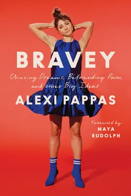 Bravey: Pogoń za marzeniami, zaprzyjaźnianie się z bólem i inne wielkie idee - Bravey: Chasing Dreams, Befriending Pain, and Other Big Ideas