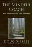 The Mindful Coach: Siedem ról ułatwiających rozwój lidera - The Mindful Coach: Seven Roles for Facilitating Leader Development