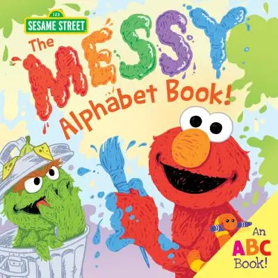 The Messy Alphabet Book!: Książka ABC! - The Messy Alphabet Book!: An ABC Book!