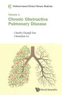Kliniczna medycyna chińska oparta na dowodach - tom 1: Przewlekła obturacyjna choroba płuc - Evidence-Based Clinical Chinese Medicine - Volume 1: Chronic Obstructive Pulmonary Disease