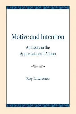 Motyw i intencja: Esej o docenianiu działania - Motive and Intention: An Essay in the Appreciation of Action
