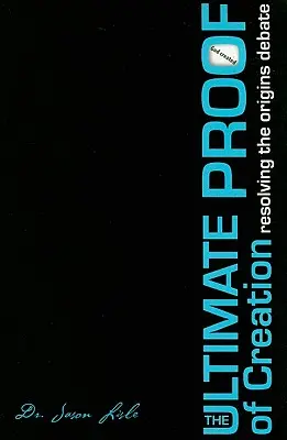 Ostateczny dowód stworzenia: Rozstrzygnięcie debaty o pochodzeniu - The Ultimate Proof of Creation: Resolving the Origins Debate