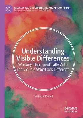 Zrozumieć widoczne różnice: Praca terapeutyczna z osobami, które wyglądają inaczej - Understanding Visible Differences: Working Therapeutically with Individuals Who Look Different
