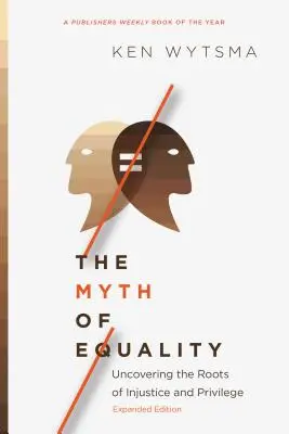 Mit równości: Odkrywanie korzeni niesprawiedliwości i przywilejów - The Myth of Equality: Uncovering the Roots of Injustice and Privilege