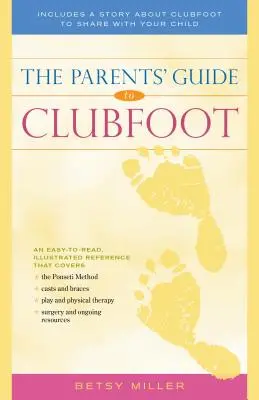 Przewodnik dla rodziców po stopie końsko-szpotawej - The Parents' Guide to Clubfoot