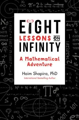 Osiem lekcji o nieskończoności: Matematyczna przygoda - Eight Lessons on Infinity: A Mathematical Adventure