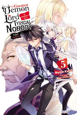 The Greatest Demon Lord Is Reborn as a Typical Nobody, Vol. 5 (Light Novel)