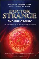 Doctor Strange i filozofia: Druga księga zakazanej wiedzy - Doctor Strange and Philosophy: The Other Book of Forbidden Knowledge