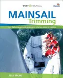 Trymowanie grota: Uzyskaj najlepszą moc i przyspieszenie podczas wyścigów i rejsów - Mainsail Trimming: Get the Best Power and Acceleration Whether Racing or Cruising