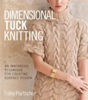 Dimensional Tuck Knitting: Innowacyjna technika tworzenia wzorów powierzchniowych - Dimensional Tuck Knitting: An Innovative Technique for Creating Surface Design