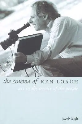 Kino Kena Loacha: Sztuka w służbie ludziom - The Cinema of Ken Loach: Art in the Service of the People