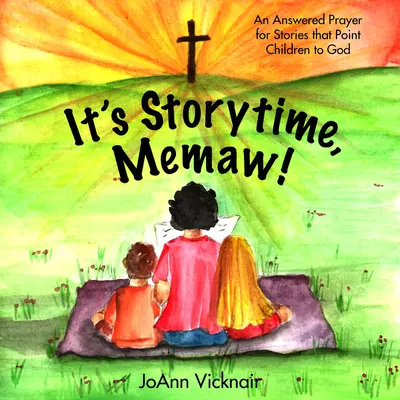 Czas na opowieści, Memaw! Odpowiedź na modlitwę o historie, które prowadzą dzieci do Boga - It's Storytime, Memaw!: An Answered Prayer for Stories That Point Children to God