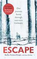 Ucieczka: Nasza podróż do domu przez rozdarte wojną Niemcy - Escape: Our Journey Home Through War-Torn Germany