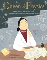 Królowa fizyki, 6: Jak Wu Chien Shiung pomogła odkryć tajemnice atomu - Queen of Physics, 6: How Wu Chien Shiung Helped Unlock the Secrets of the Atom