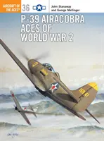 P-39 Airacobra - asy przestworzy II wojny światowej - P-39 Airacobra Aces of World War 2
