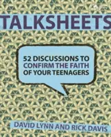 Talksheets to Confirm the Faith of Your Teenagers: 52 gotowe do użycia dyskusje - Talksheets to Confirm the Faith of Your Teenagers: 52 Ready-To-Use Discussions