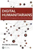 Cyfrowi humanitarni: Jak duże zbiory danych zmieniają oblicze pomocy humanitarnej - Digital Humanitarians: How Big Data Is Changing the Face of Humanitarian Response