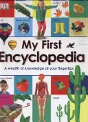 Moja pierwsza encyklopedia - bogactwo wiedzy na wyciągnięcie ręki - My First Encyclopedia - A Wealth of Knowledge at your Fingertips