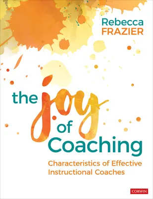 Radość coachingu: cechy skutecznych trenerów instruktażowych - The Joy of Coaching: Characteristics of Effective Instructional Coaches