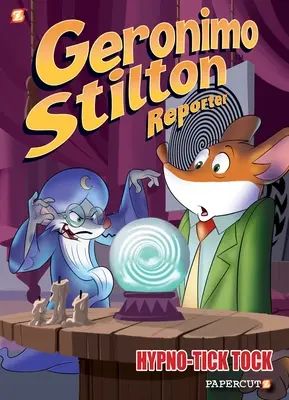 Geronimo Stilton Reporter: Hipno Tick-Tock - Geronimo Stilton Reporter: Hypno Tick-Tock