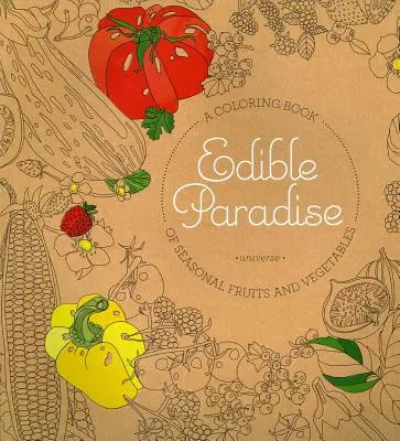 Jadalny raj: Kolorowanka z sezonowymi owocami i warzywami - Edible Paradise: A Coloring Book of Seasonal Fruits and Vegetables