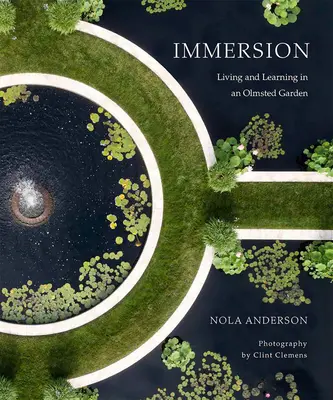 Immersja: Życie i nauka w ogrodzie Olmsteda - Immersion: Living and Learning in an Olmsted Garden