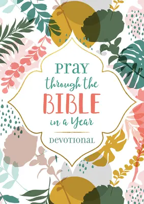 Modlitwa przez Biblię w ciągu roku - Pray Through the Bible in a Year Devotional